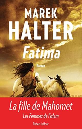 Les femmes de l'islam. Vol. 2. Fatima - Marek Halter