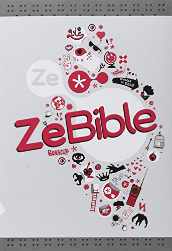 ZeBible : l'autre expérience : Ancien et Nouveau Testament avec les livres deutérocanoniques, avec i