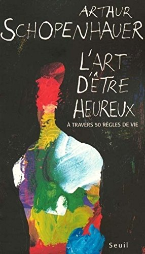 L'art d'être heureux : à travers cinquante règles de vie