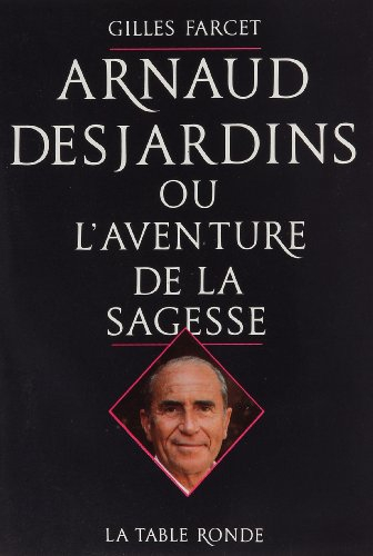 Arnaud Desjardins ou l'Aventure de la sagesse