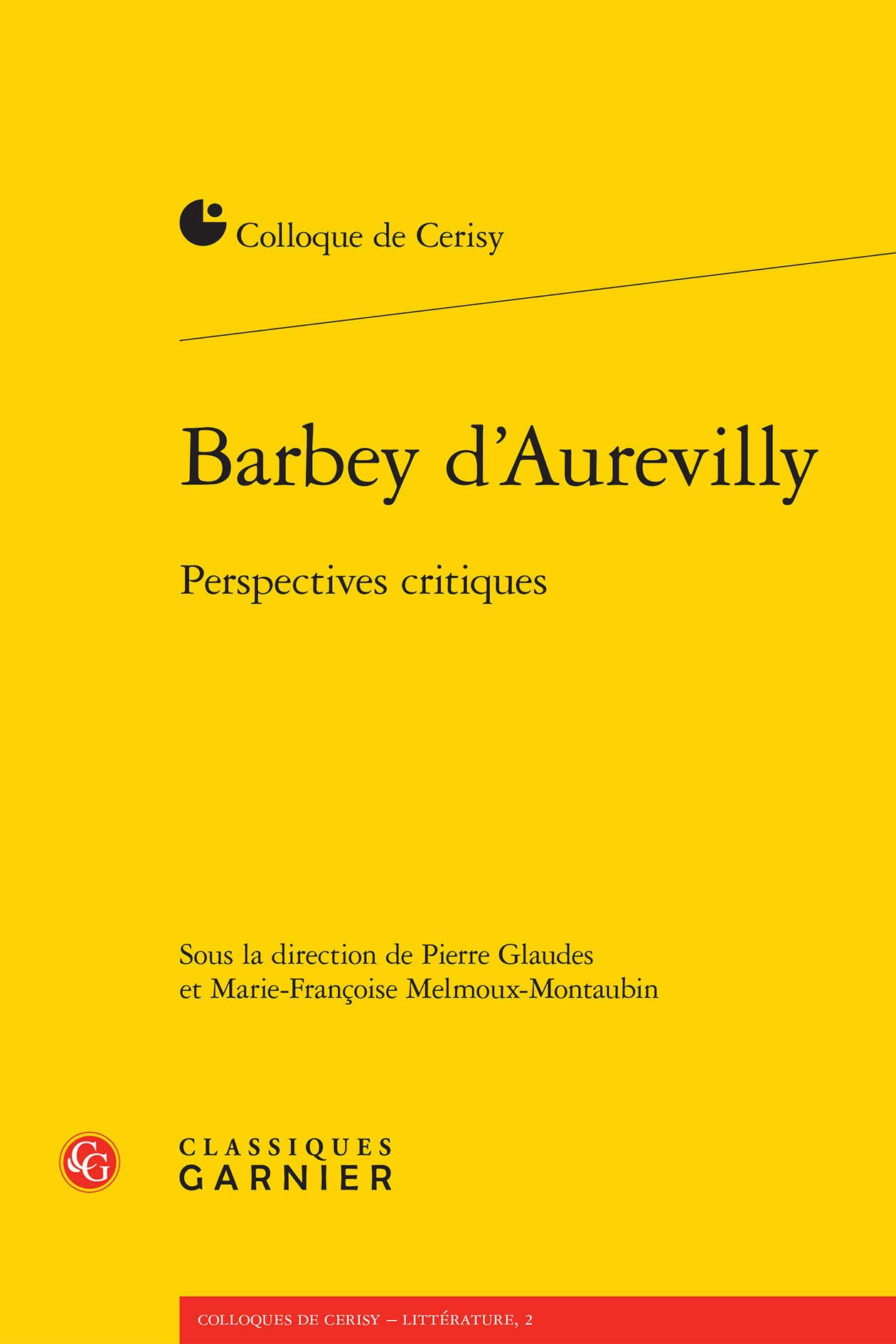 Barbey d'Aurevilly : perspectives critiques : actes du colloque, Cerisy-la-Salle, 25 août-1er septem