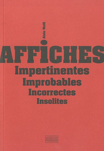Affiches impertinentes, improbables, incorrectes, insolites