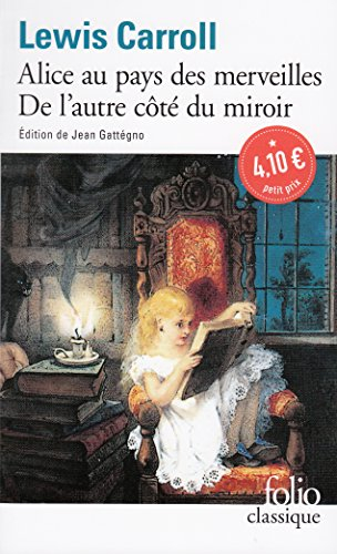 Les aventures d'Alice au pays des merveilles. Ce qu'Alice trouva de l'autre côté du miroir