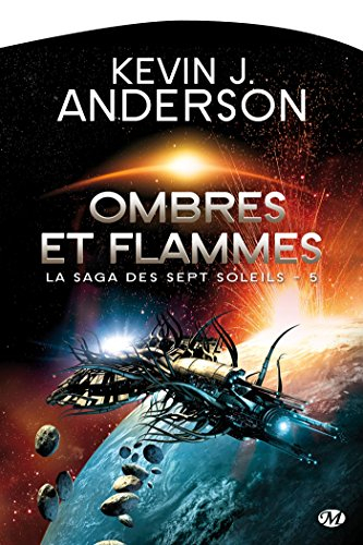 La saga des Sept Soleils. Vol. 5. Ombres et flammes