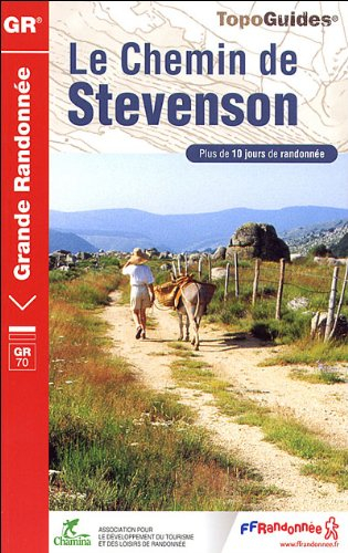 Le chemin de Stevenson, GR 70 : Le Puy, Le Monestier, Florac, St-Jean-du-Gard, Alès : 252 km (hors v