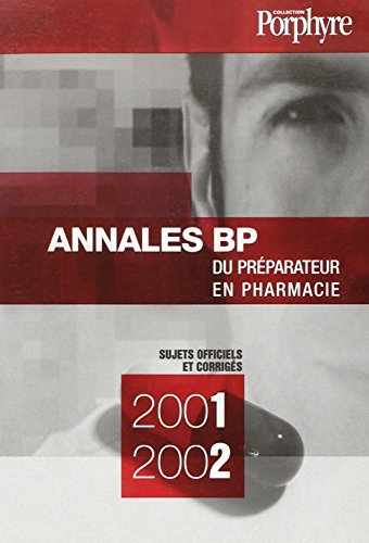Annales Bp du Preparateur en Pharmacie Sujets Officiels 2001-2002