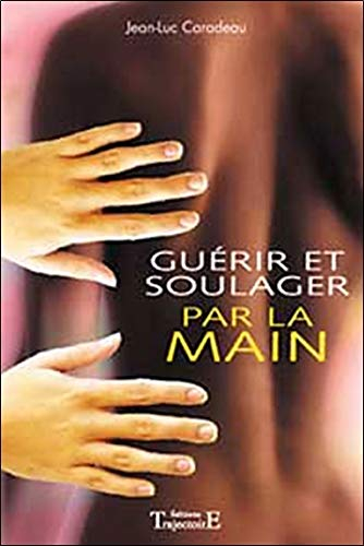 Guérir et soulager par la main