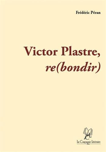 Victor Plastre, re(bondir)