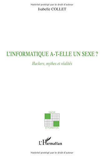 L'informatique a-t-elle un sexe ? : hackers, mythes et réalités