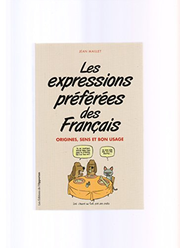 les expressions preferees des francais origines, sens et bon usage