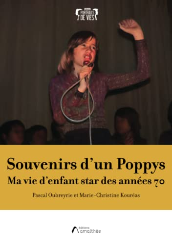 Souvenirs d'un Poppys : Ma vie d'enfant star des années 70