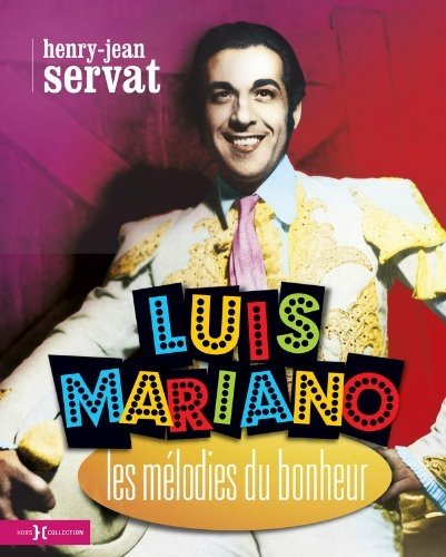 Luis Mariano : les mélodies du bonheur