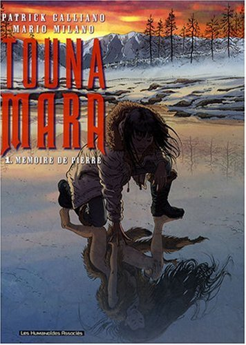 Touna-Mara. Vol. 1. Mémoire de pierre