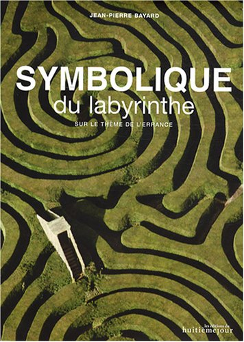 Symbolique du labyrinthe : sur le thème de l'errance