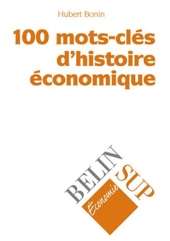 100 mots-clés d'histoire économique