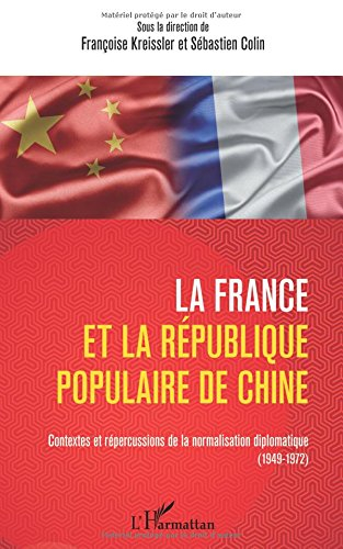 La France et la République populaire de Chine : contextes et répercussions de la normalisation diplo