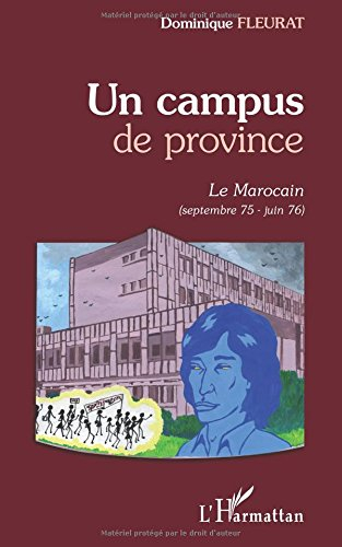 Un campus de province. Vol. 2. Le Marocain : septembre 75-juin 76