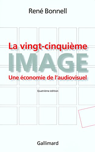 La vingt-cinquième image : une économie de l'audiovisuel
