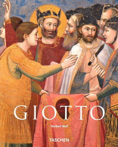 Giotto di Bondone : 1267-1337 : le renouveau de la peinture