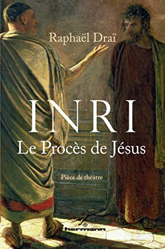 INRI : le procès de Jésus : pièce de théâtre