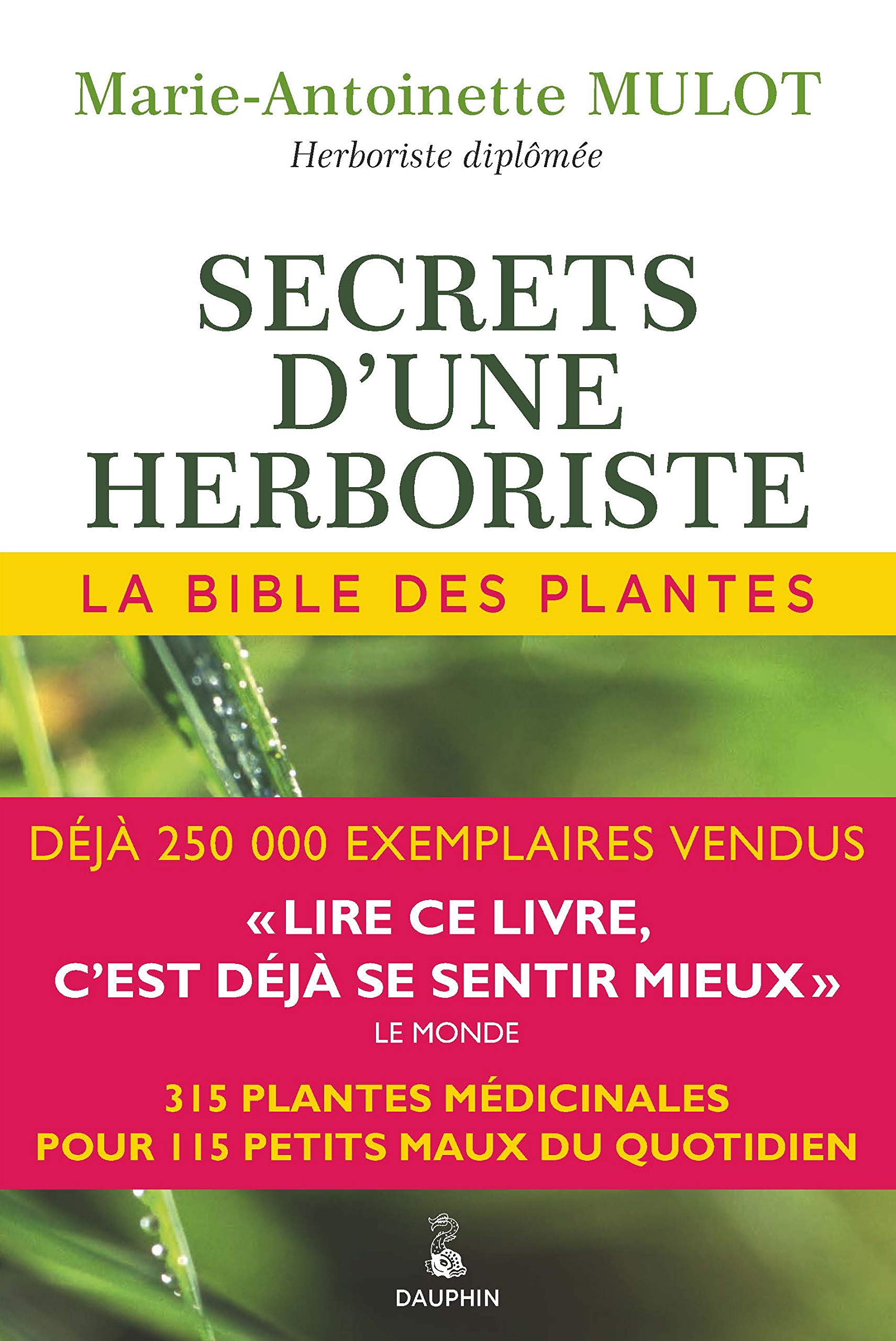 Secrets d'une herboriste : la bible des plantes