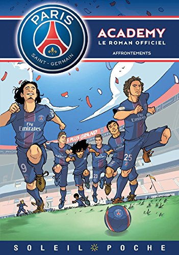 Paris Saint-Germain Academy : le roman officiel. Affrontements