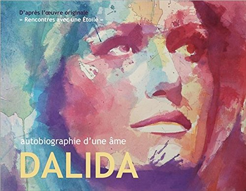 Dalida : autobiographie d'une âme