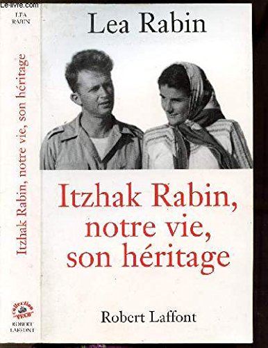 Yitzhak Rabin, notre vie, son héritage