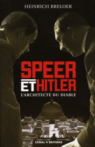 Speer et Hitler : l'architecte du diable