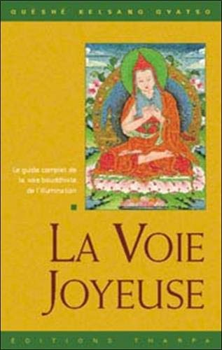 La voie joyeuse : guide complet de la voie bouddhiste de l'illumination