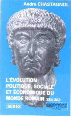L'évolution politique, sociale et économique du monde romain de Dioclétien à Julien : la mise en pla
