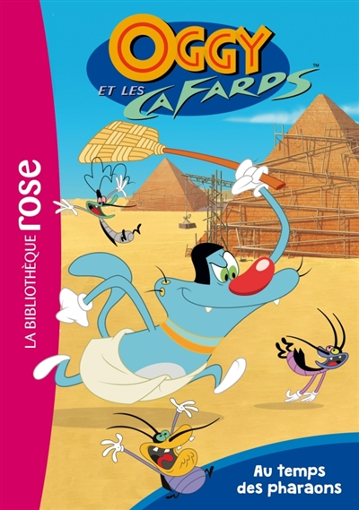 Oggy et les cafards. Vol. 1. Au temps des pharaons