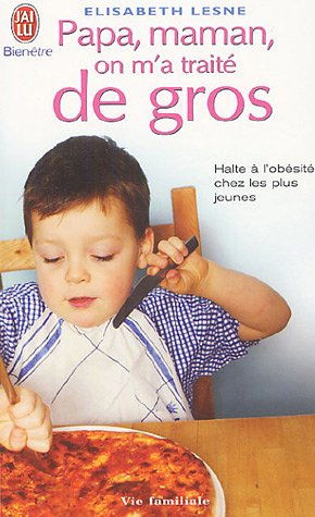 Papa, maman, on m'a traité de gros : halte à l'obésité chez les plus jeunes