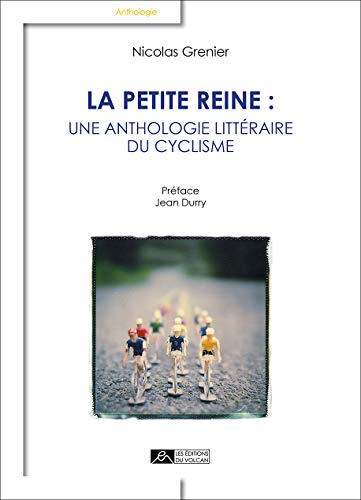 La petite reine : une anthologie littéraire du cyclisme