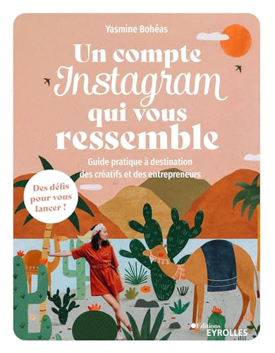 Un compte Instagram qui vous ressemble : guide pratique à destination des créatifs et des entreprene