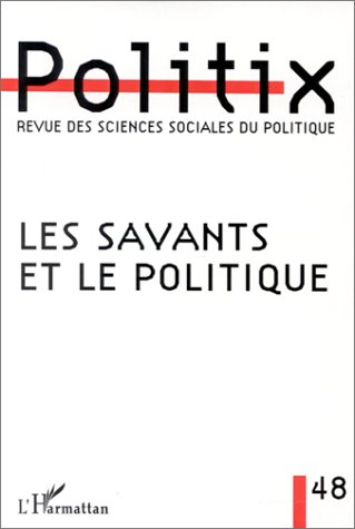 Politix, n° 48. Les savants et le politique