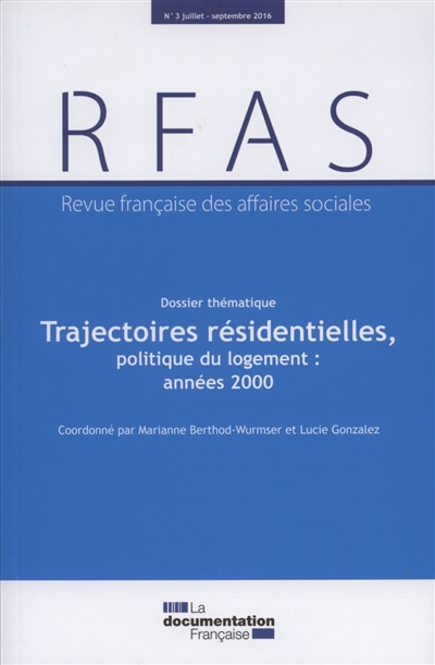 Revue française des affaires sociales, n° 3 (2016). Trajectoires résidentielles et politique du loge