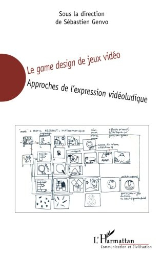 Le game design de jeux vidéo : approches de l'expression vidéoludique