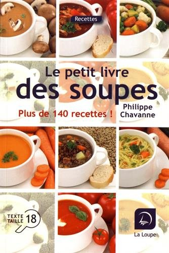 Le petit livre des soupes : plus de 140 recettes !