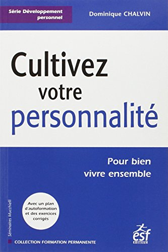 Cultivez votre personnalité : pour bien vivre ensemble