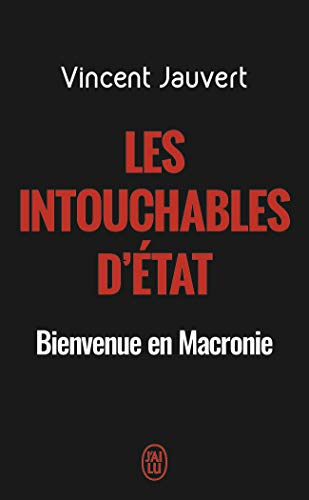Les intouchables d'Etat : bienvenue en Macronie