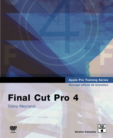 Final Cut Pro 4 : ouvrage d'auto-formation Apple