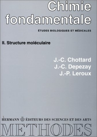 Chimie fondamentale, études biologiques et médicales. Vol. 2. Structure moléculaire