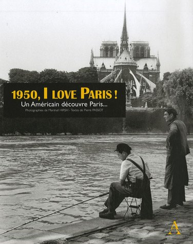 1950, I love Paris ! : un Américain découvre Paris...