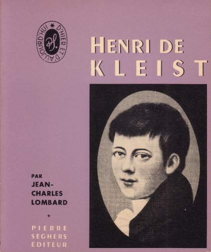 henri de kleist : tableau synoptique de la vie et des oeuvres de kleist et des événements artistique