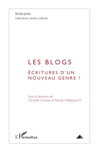 Itinéraires, littérature, textes, cultures, n° 2 (2010). Les blogs : écritures d'un nouveau genre ?