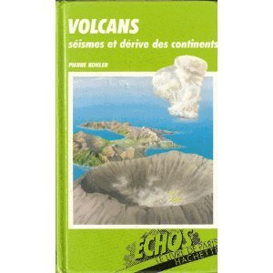 volcans, séismes et dérive des continents (Échos)