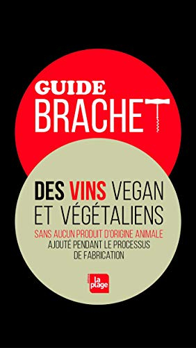 Guide Brachet des vins vegan et végétaliens : sans aucun produit d'origine animale ajouté pendant le