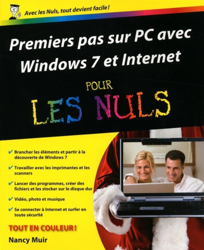 Premiers pas sur PC avec Windows 7 & Internet pour les nuls