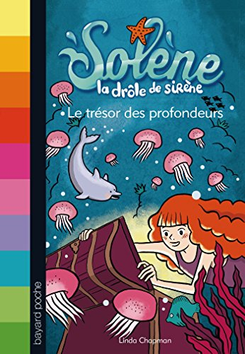 Solène, la drôle de sirène. Vol. 5. Le trésor des profondeurs